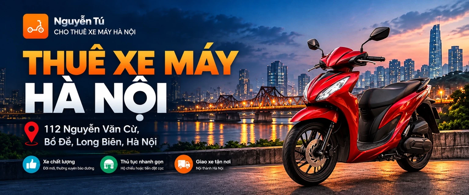 Thuê xe máy Hà Nội Nguyễn Tú, 112 Nguyễn Văn Cừ, Bồ Đề, Long Biên, Hà Nội